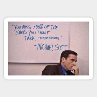 "You Miss 100% of the shots you don't take" quote Sticker